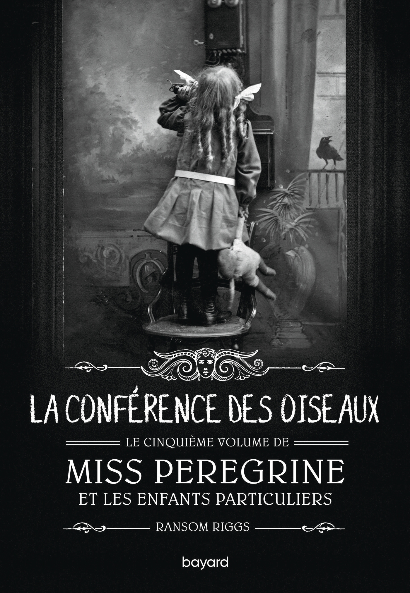 Miss Peregrine, Tome 05 - Ransom Riggs - BAYARD JEUNESSE