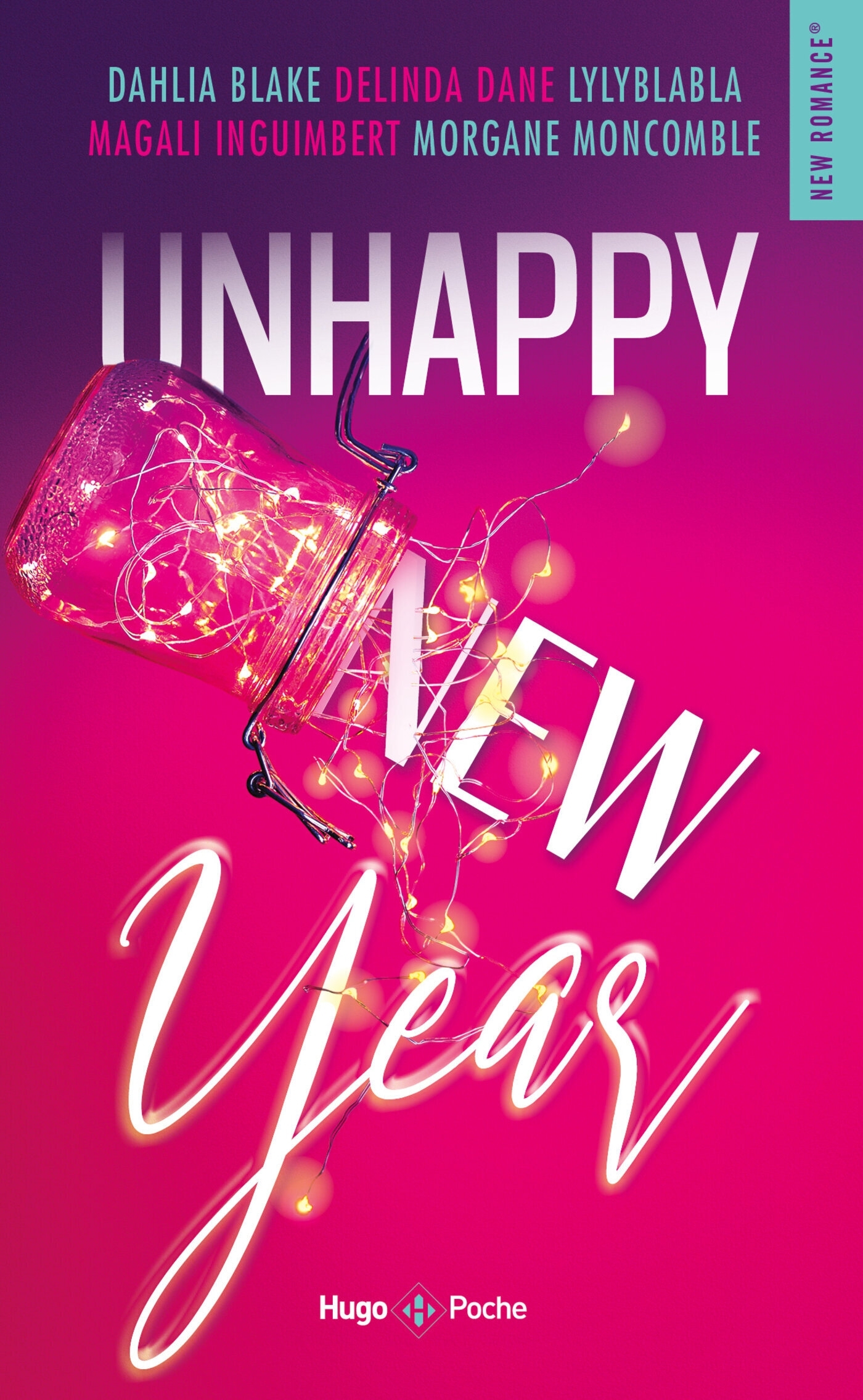 Unhappy New Year - Dahlia Blake, Delinda Dane, Magali Inguimbert,  Lylyblabla, Morgane Moncomble,  Lylybay alias Lylyblabla, Lyly Blabla - HUGO POCHE
