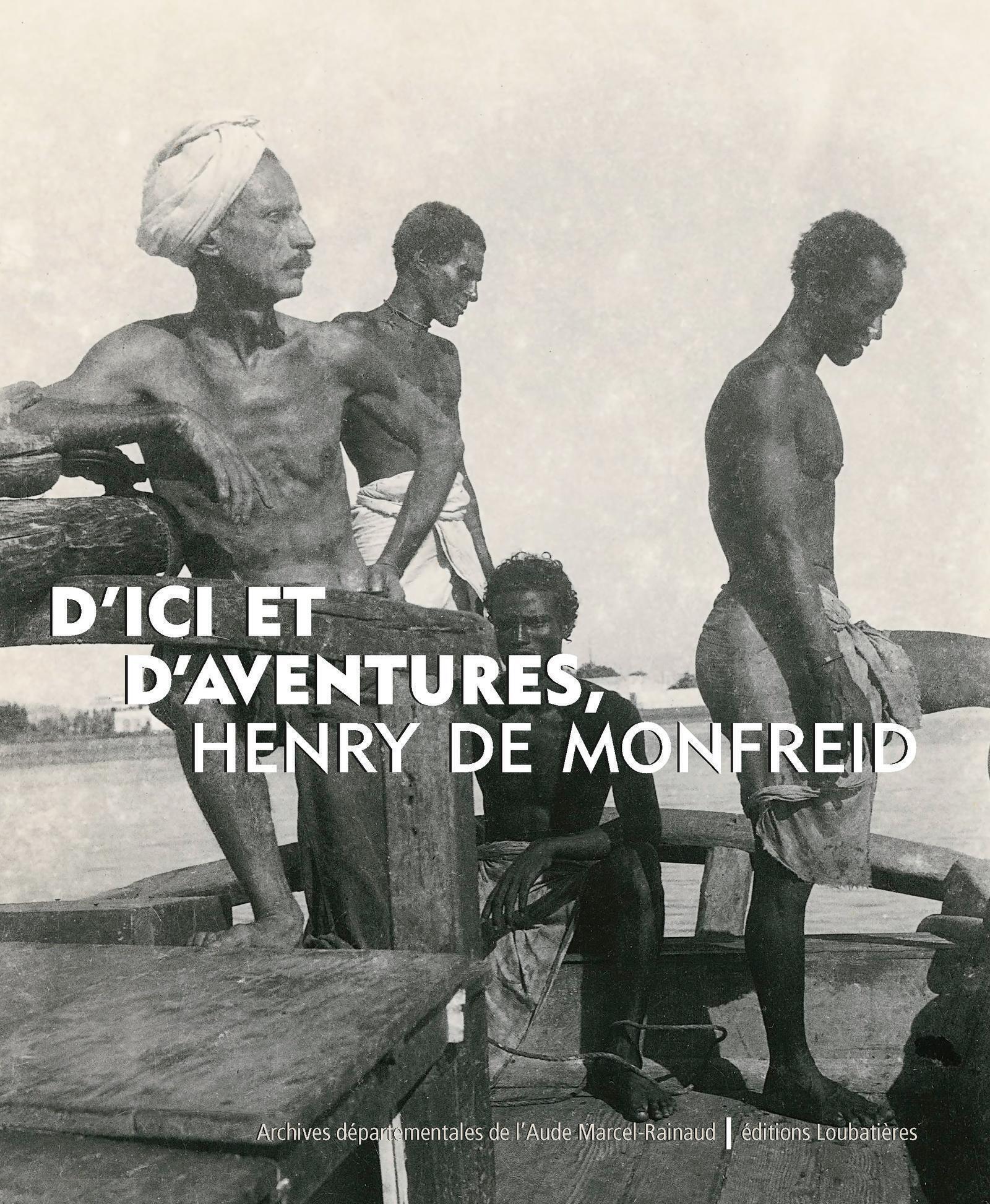 D'ici et d'aventures, Henry de Monfreid -  Collectif - LOUBATIERES