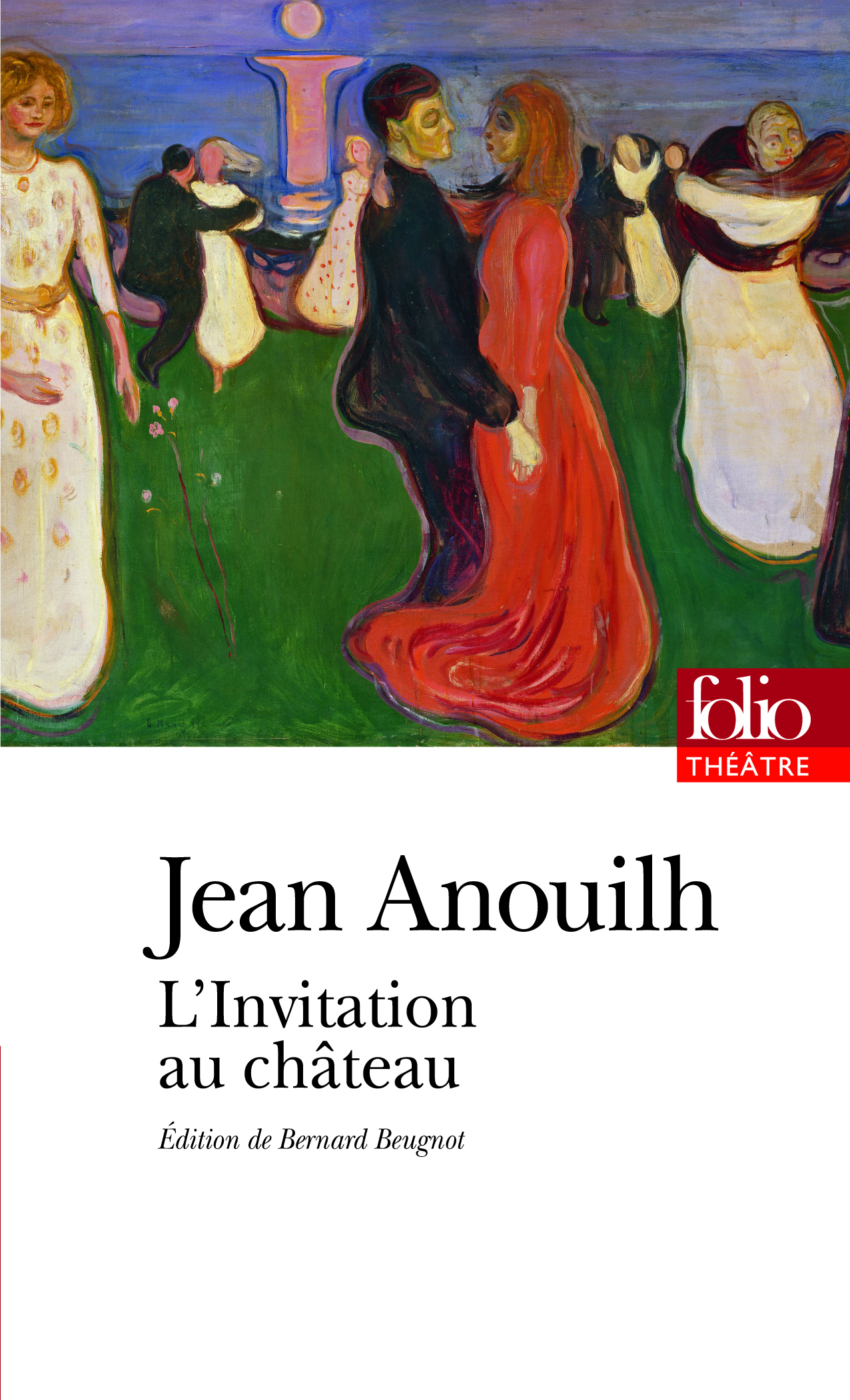 L'Invitation au château - Jean Anouilh, Bernard Beugnot - FOLIO