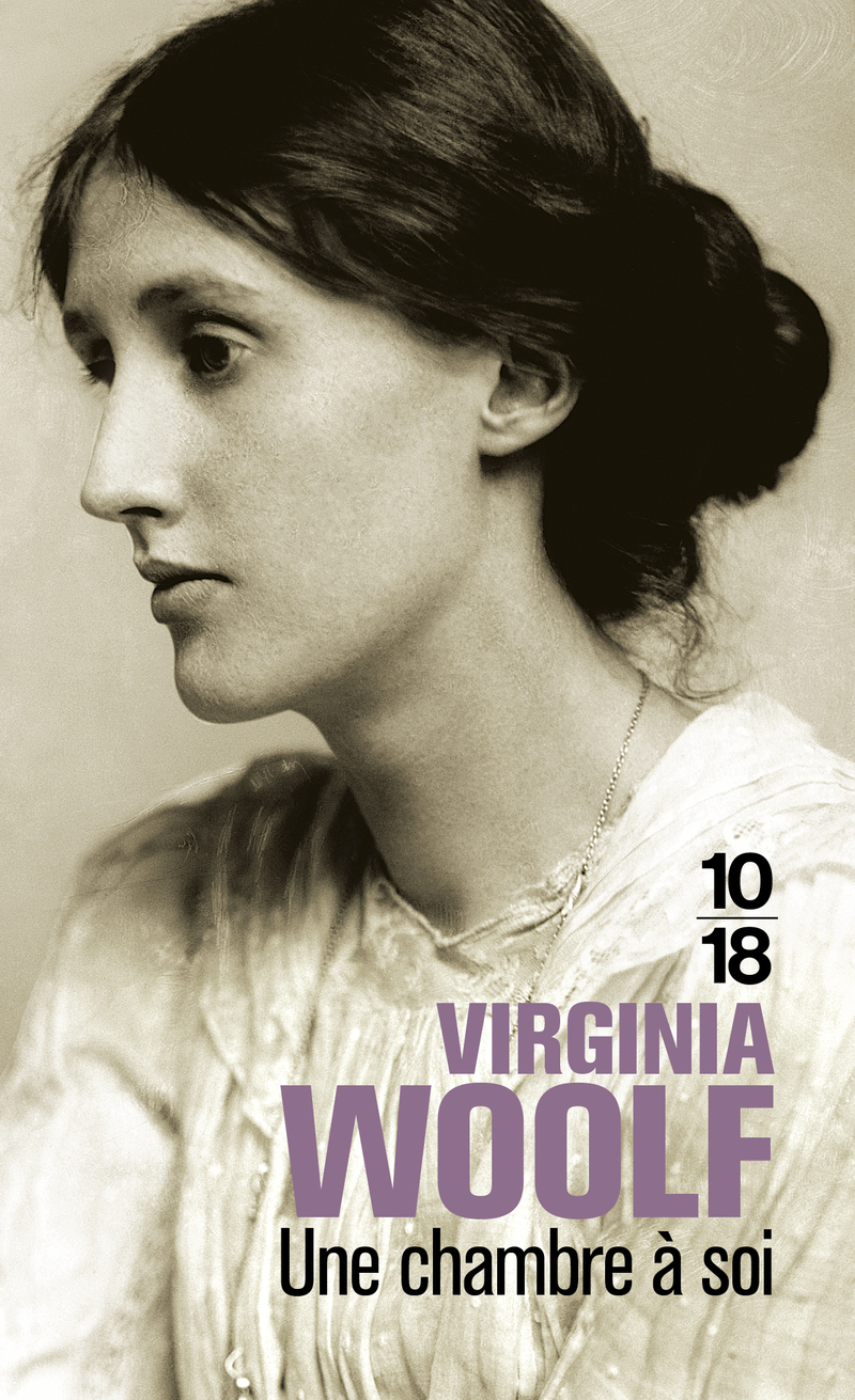 Une chambre à soi - Virginia Woolf - 10 X 18