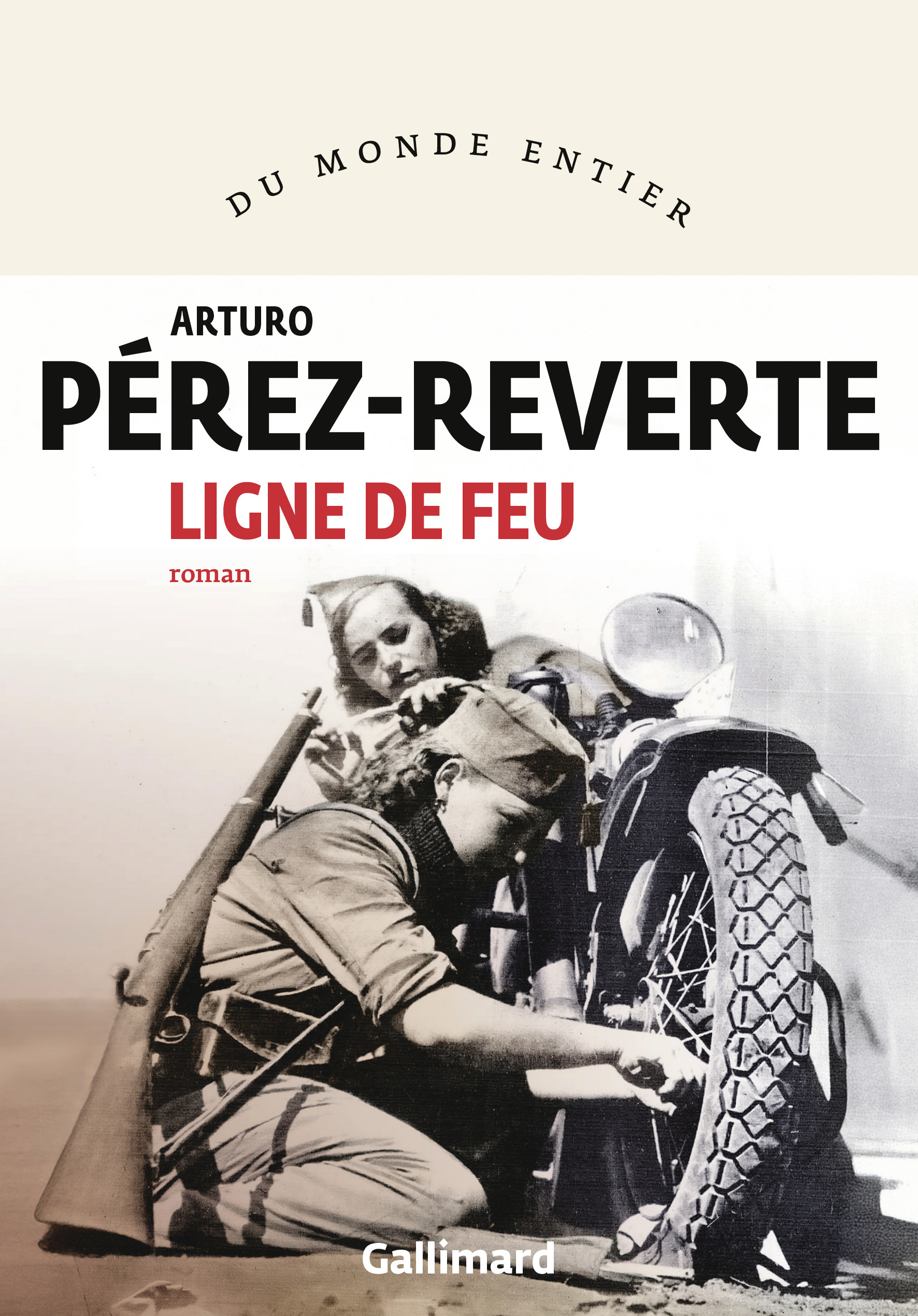 Ligne de feu - Arturo Pérez-Reverte - GALLIMARD