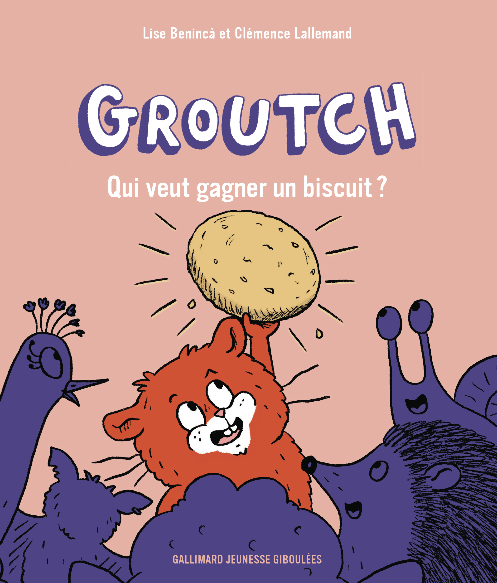 Qui veut gagner un biscuit ? - Clémence Lallemand, Lise Beninca - GALL JEUN GIBOU