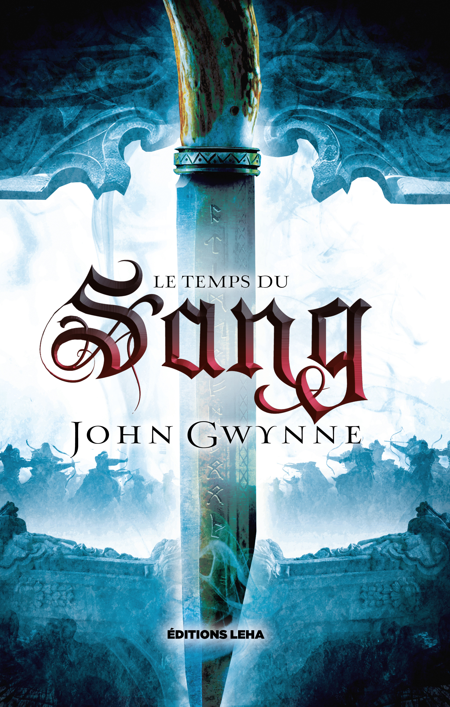 Le temps du sang - John Gwynne - LEHA