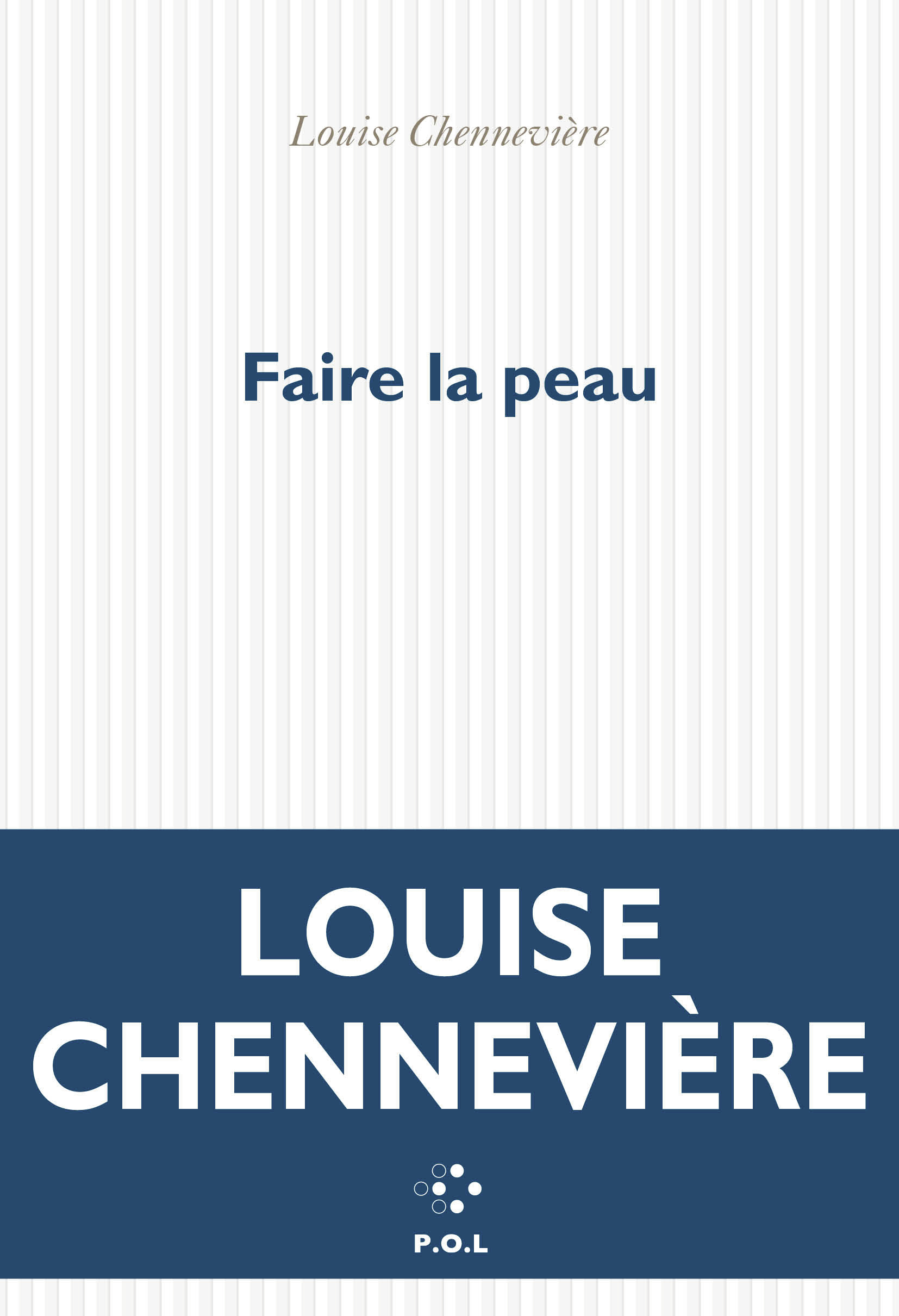 Faire la peau - Louise Chennevière - POL