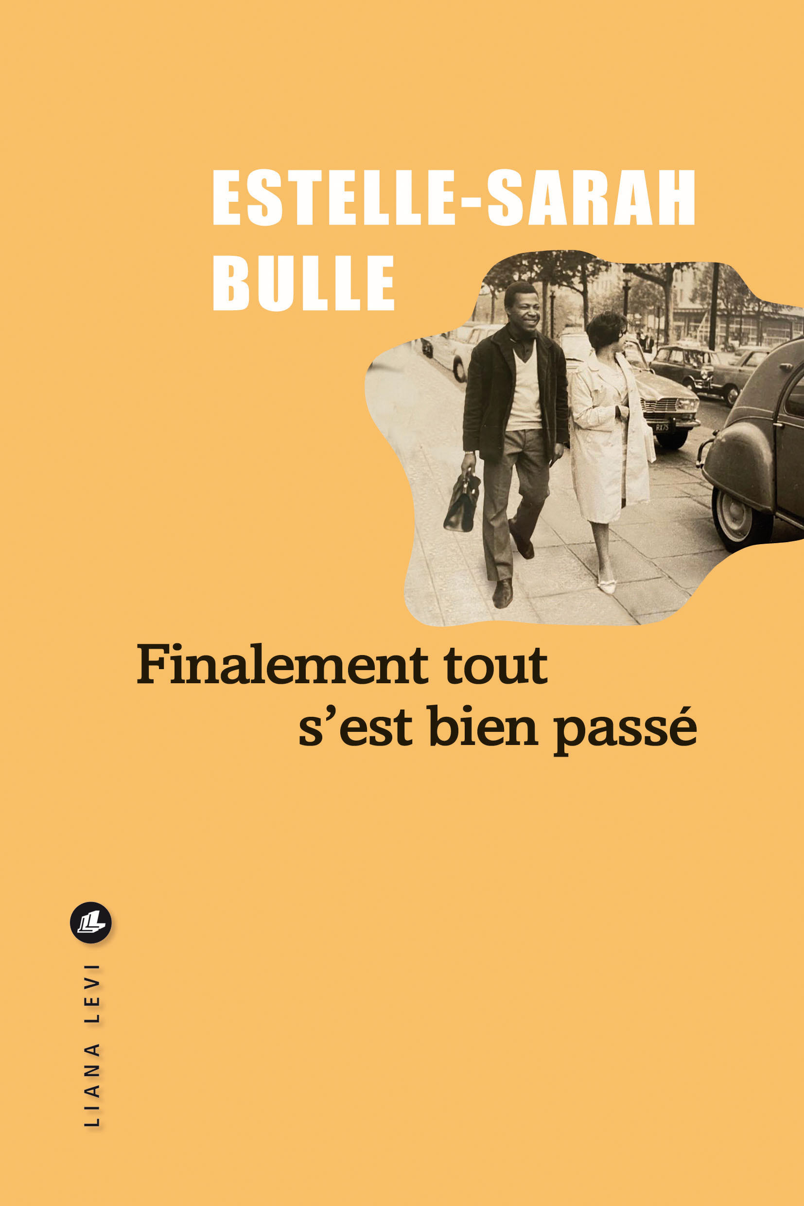 Finalement tout s'est bien passé - Estelle-Sarah Bulle - LEVI