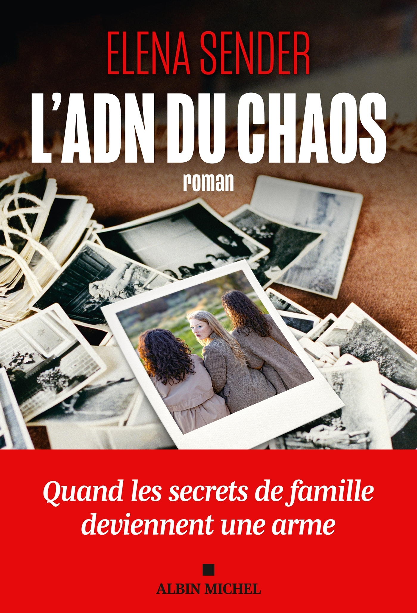 L'ADN du chaos - Elena Sender - ALBIN MICHEL