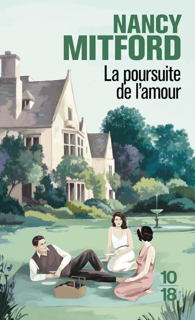 La poursuite de l'amour - Nancy Mitford, Marcel Schneider - 10 X 18