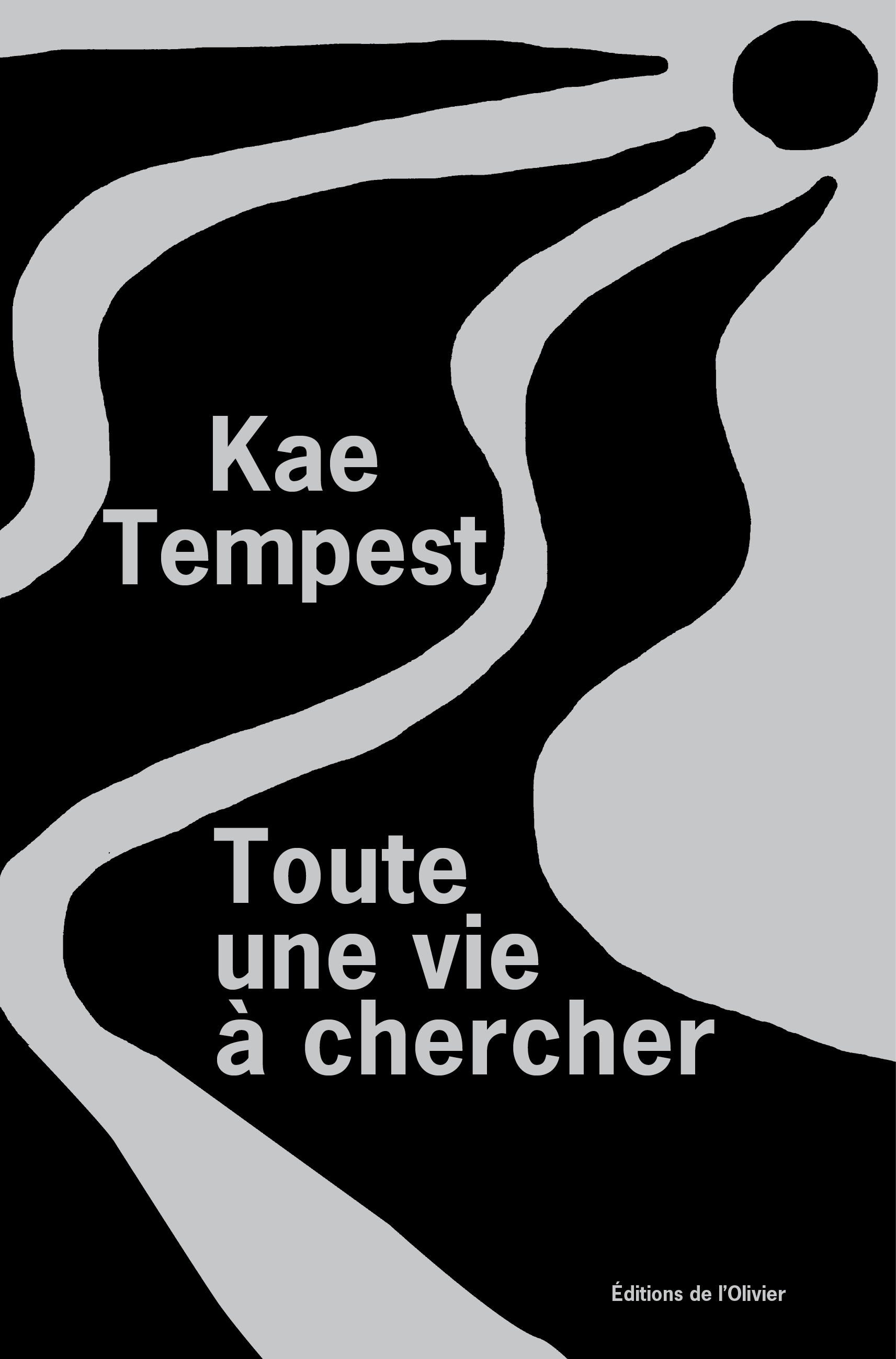 Toute une vie à chercher - édition spéciale - Kae Tempest - OLIVIER