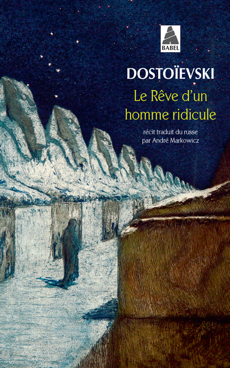 Le rêve d'un homme ridicule - Fédor Dostoïevski - ACTES SUD