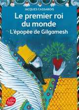 Le premier roi du monde  -  l'epopee de gilgamesh