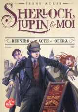 Sherlock, lupin et moi tome 2 : dernier acte a l'opera