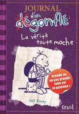 Journal d'un dégonflé - tome 5 - la vérité toute moche