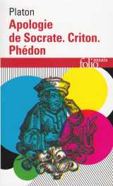 Apologie de socrate  -  criton  -  phedon