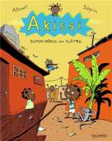 Akissi tome 2 : super-heros en platre