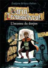 Garin trousseboeuf tome 1 : l'inconnu du donjon