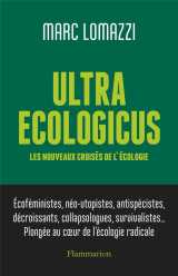 Ultra ecologicus  -  les nouveaux croises de l'ecologie