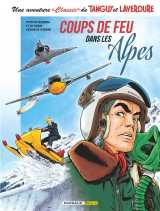 Une aventure « classic » de tanguy et laverdure t.3 : coups de feu dans les alpes
