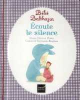 Bébé balthazar - ecoute le silence - pédagogie montessori 0/3 ans