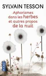 Aphorismes dans les herbes et autres propos de la nuit