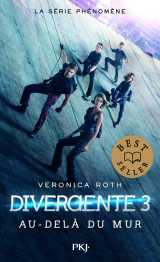Divergente - tome 3 au-delà du mur