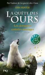 La quete des ours - cycle 1 tome 4 : les dernieres contrees sauvages