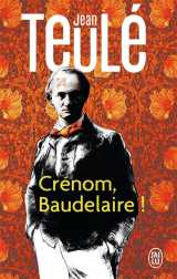 Crénom, baudelaire !