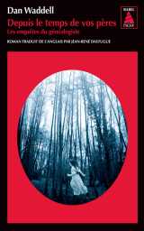 Depuis le temps de vos peres - les enquetes du genealogiste