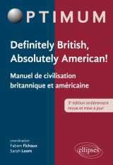 Definitely british, absolutely american! - manuel de civilisation britannique et américaine - 3e édition