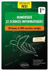 Specialite numerique et sciences informatiques : 30 lecons avec exercices corriges - premiere - nouv