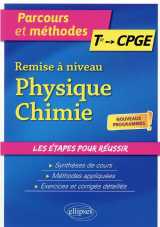 Remise à niveau physique-chimie - de la terminale aux cpge - nouveaux programmes