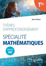 Themes d'approfondissement : specialite mathematiques  -  terminale  -  objectif sup