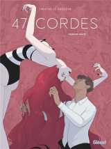 47 cordes tome 1