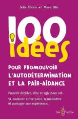 100 idees : 100 idees pour promouvoir l'autodetermination et la pair-aidance
