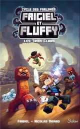 Frigiel et fluffy - tome 1 les trois clans