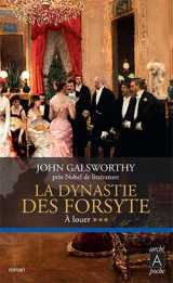 La dynastie des forsyte - tome 3 à louer