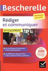 Bescherelle - rédiger et communiquer efficacement