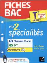 Fiches bac : specialites physique-chimie, svt et grand oral  -  terminale generale