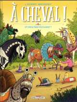 A cheval ! tome 4 : et vous trouvez sabot ?