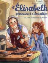 Elisabeth, princesse a versailles tome 22 : une dangereuse promesse