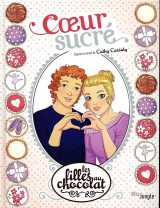 Les filles au chocolat t.8 : coeur sucre