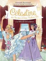 Celestine, sur les pas d'anna pavlova tome 3 : le miracle de la danse