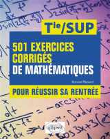 501 exercices corriges de mathematiques : pour reussir sa rentree  -  de la terminale a la sup