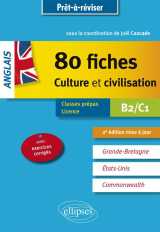 Anglais. 80 fiches de culture et civilisation. grande-bretagne, etats-unis, commonwealth (avec exercices corrigés). b2-c1 - 2e édition mise à jour