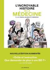 L'incroyable histoire de la medecine (3e edition)