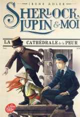 Sherlock, lupin et moi tome 4 : la cathedrale de la peur