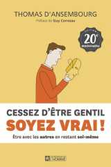 Cessez d'etre gentil, soyez vrai !