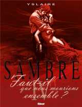 Sambre tome 4 : faut-il que nous mourrions ensemble ?