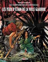 Les compagnons du crepuscule tome 2 : les yeux d'etain de la ville glauque