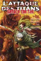 L'attaque des titans - before the fall tome 3
